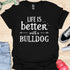 Life is better with a bulldog - V7 - Simple T-Shirt